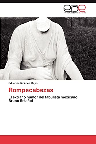 Stock image for Rompecabezas: El extrao humor del fabulista mexicano Bruno Estaol (Spanish Edition) for sale by Lucky's Textbooks