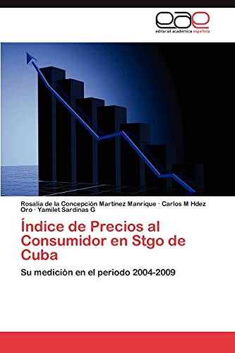 Imagen de archivo de ndice de Precios al Consumidor en Stgo de Cuba: Su medicin en el periodo 2004-2009 (Spanish Edition) a la venta por Lucky's Textbooks