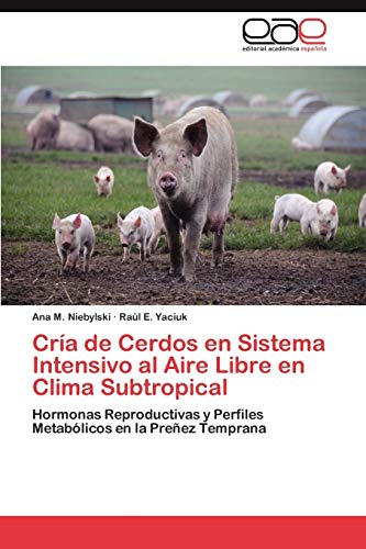 Imagen de archivo de Cria de Cerdos En Sistema Intensivo Al Aire Libre En Clima Subtropical a la venta por Ria Christie Collections