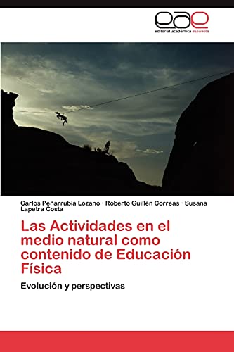 Imagen de archivo de Las Actividades en el medio natural como contenido de Educacin Fsica: Evolucin y perspectivas (Spanish Edition) a la venta por Lucky's Textbooks