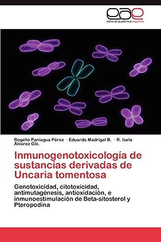 Imagen de archivo de Inmunogenotoxicologa de sustancias derivadas de Uncaria tomentosa: Genotoxicidad, citotoxicidad, antimutagnesis, antioxidacin, e inmunoestimulacin . y Pteropodina (Spanish Edition) a la venta por Lucky's Textbooks