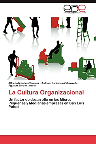 Imagen de archivo de La Cultura Organizacional: Un factor de desarrollo en las Micro, Pequeas y Medianas empresas en San Luis Potos (Spanish Edition) a la venta por Lucky's Textbooks