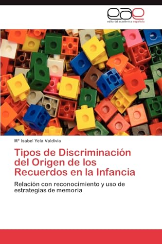 9783847359463: Tipos de Discriminacin del Origen de los Recuerdos en la Infancia: Relacin con reconocimiento y uso de estrategias de memoria (Spanish Edition)