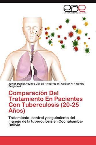 Imagen de archivo de ComparaciÃ n Del Tratamiento En Pacientes Con Tuberculosis (20-25 AÃ±os) a la venta por Ria Christie Collections