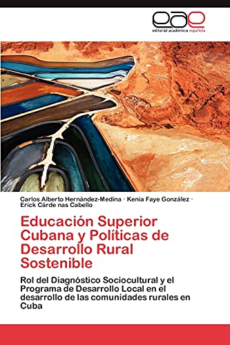 Stock image for Educacion Superior Cubana y Politicas de Desarrollo Rural Sostenible for sale by Ria Christie Collections