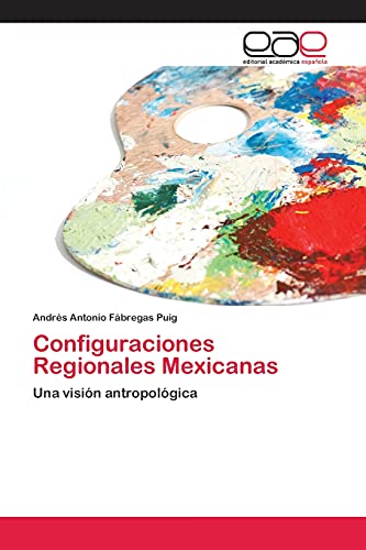 9783847360759: Configuraciones Regionales Mexicanas: Una visin antropolgica