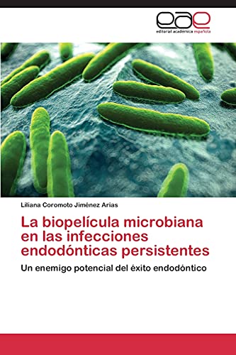 Imagen de archivo de La Biopelicula Microbiana En Las Infecciones Endodonticas Persistentes a la venta por Ria Christie Collections
