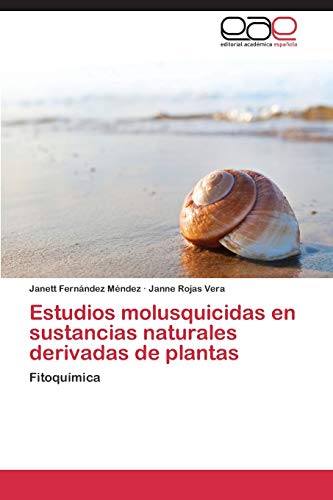 Imagen de archivo de Estudios Molusquicidas En Sustancias Naturales Derivadas de Plantas a la venta por Chiron Media