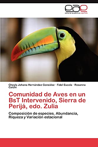 Stock image for Comunidad de Aves En Un Bst Intervenido, Sierra de Perija, EDO. Zulia for sale by Chiron Media