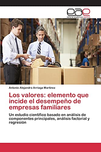 Imagen de archivo de Los valores: elemento que incide el desempeo de empresas familiares (Spanish Edition) a la venta por Lucky's Textbooks