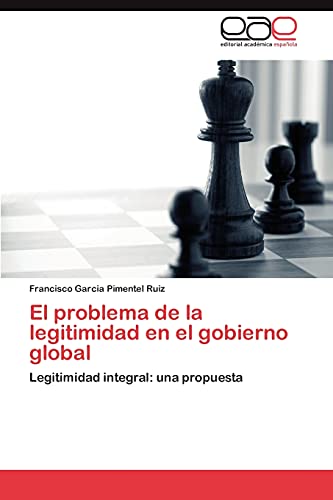 Stock image for El Problema de La Legitimidad En El Gobierno Global for sale by Chiron Media