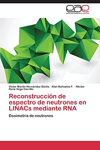 Imagen de archivo de Reconstruccion de Espectro de Neutrones En Linacs Mediante RNA a la venta por Chiron Media