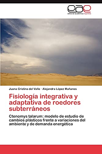 Imagen de archivo de Fisiologia Integrativa y Adaptativa de Roedores Subterraneos a la venta por Ria Christie Collections