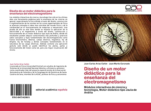 Stock image for Diseo de un motor didctico para la enseanza del electromagnetismo: Mdulos interactivos de ciencia y tecnologa, Motor didctico tipo Jaula de Ardilla (Spanish Edition) for sale by Lucky's Textbooks
