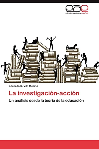 Imagen de archivo de La investigacin-accin: Un anlisis desde la teora de la educacin (Spanish Edition) a la venta por Lucky's Textbooks