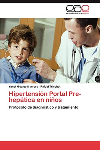 Stock image for Hipertensin Portal Pre-heptica en nios: Protocolo de diagnstico y tratamiento (Spanish Edition) for sale by Lucky's Textbooks