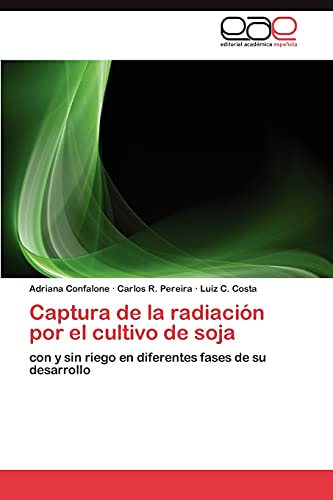 Stock image for Captura de La Radiacion Por El Cultivo de Soja for sale by Chiron Media