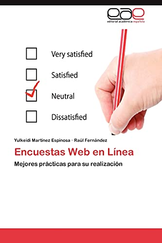 Encuestas Web en LÃ­nea: Mejores prÃ¡cticas para su realizaciÃ³n (Spanish Edition) (9783847363286) by MartÃ­nez Espinosa, Yulkeidi; FernÃ¡ndez, RaÃºl
