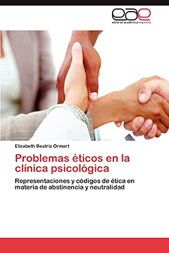 Problemas éticos en la clínica psicológica - Elizabeth Beatriz Ormart