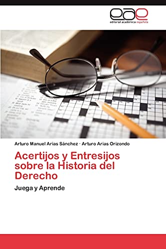 Imagen de archivo de Acertijos y Entresijos sobre la Historia del Derecho: Juega y Aprende (Spanish Edition) a la venta por Lucky's Textbooks