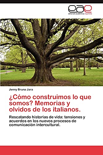 Imagen de archivo de Como Construimos Lo Que Somos? Memorias y Olvidos de Los Italianos. a la venta por Chiron Media