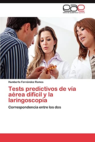 Imagen de archivo de Tests predictivos de va area difcil y la laringoscopia: Correspondencia entre los dos (Spanish Edition) a la venta por Lucky's Textbooks