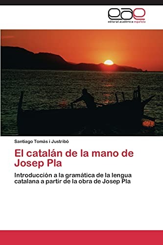 9783847366041: El cataln de la mano de Josep Pla: Introduccin a la gramtica de la lengua catalana a partir de la obra de Josep Pla