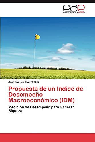 Beispielbild fr Propuesta de Un Indice de Desempeno Macroeconomico (IDM) zum Verkauf von Chiron Media