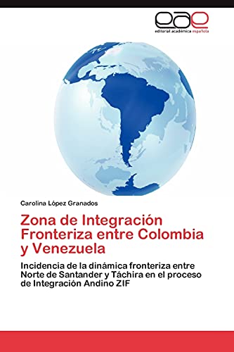 Beispielbild fr Zona de Integracion Fronteriza entre Colombia y Venezuela zum Verkauf von Chiron Media