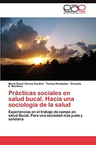 Imagen de archivo de Practicas Sociales En Salud Bucal. Hacia Una Sociologia de La Salud a la venta por Chiron Media