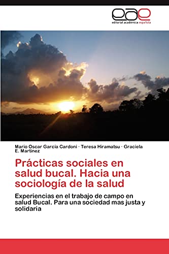Stock image for Practicas Sociales En Salud Bucal. Hacia Una Sociologia de La Salud for sale by Chiron Media