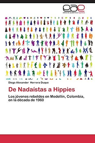 Imagen de archivo de de Nadaistas a Hippies a la venta por Ria Christie Collections