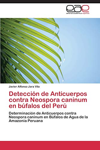 Beispielbild fr Deteccion de Anticuerpos contra Neospora caninum en bufalos del Peru zum Verkauf von Chiron Media