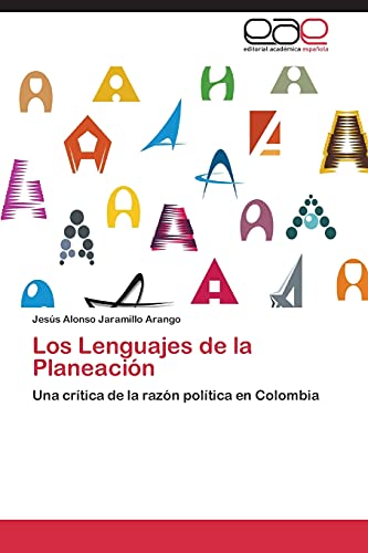 Stock image for Los Lenguajes de la Planeacin: Una crtica de la razn poltica en Colombia (Spanish Edition) for sale by Lucky's Textbooks