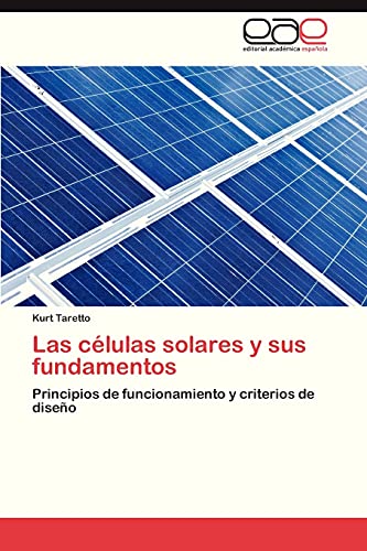 9783847367802: Las clulas solares y sus fundamentos: Principios de funcionamiento y criterios de diseo