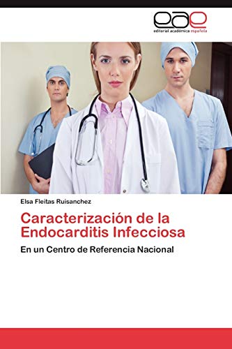 Imagen de archivo de Caracterizacin de la Endocarditis Infecciosa: En un Centro de Referencia Nacional (Spanish Edition) a la venta por Lucky's Textbooks