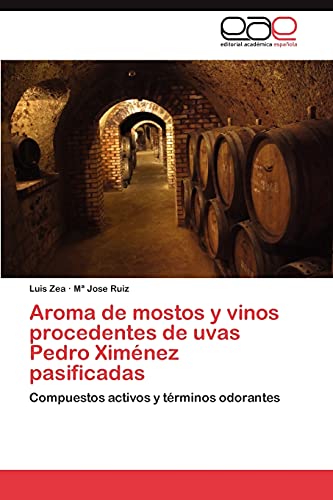 9783847368175: Aroma de mostos y vinos procedentes de uvas Pedro Ximnez pasificadas: Compuestos activos y trminos odorantes