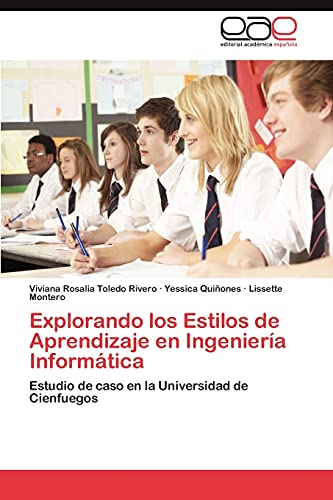 Stock image for Explorando los Estilos de Aprendizaje en Ingeniera Informtica: Estudio de caso en la Universidad de Cienfuegos (Spanish Edition) for sale by Lucky's Textbooks