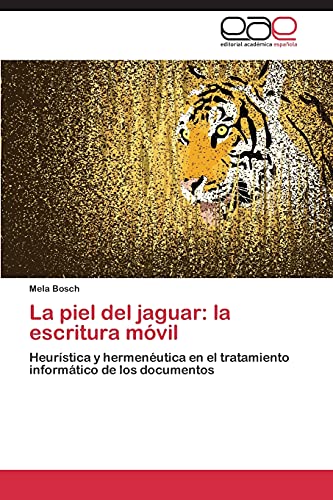 Beispielbild fr La piel del jaguar: la escritura movil zum Verkauf von Chiron Media