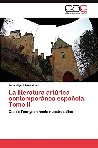 9783847369127: La literatura artrica contempornea espaola. Tomo II: Desde Tennyson hasta nuestros das