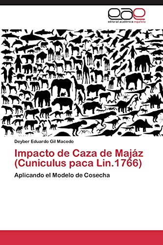 Beispielbild fr Impacto de Caza de Majaz (Cuniculus paca Lin.1766) zum Verkauf von Chiron Media