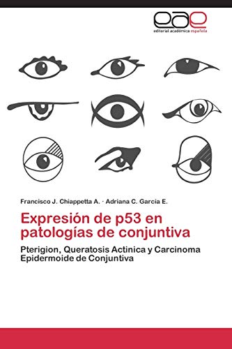 Beispielbild fr Expresion de P53 En Patologias de Conjuntiva zum Verkauf von Chiron Media