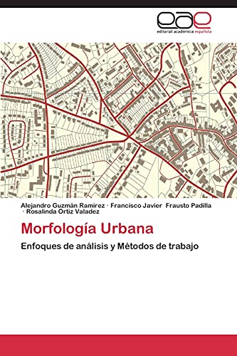 Beispielbild fr Morfologa Urbana: Enfoques de anlisis y Mtodos de trabajo (Spanish Edition) zum Verkauf von Lucky's Textbooks