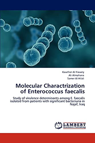 Molecular Charactrization of Enterococcus faecalis: Study of virulence determinants among E. faecalis isolated from patients with significant bacteriuria in Najaf, Iraq - Kawther Al-Yassery; Ali Almohana; Samer Al-Hilali