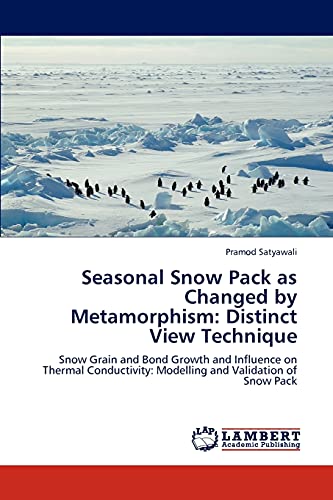 9783847370970: Seasonal Snow Pack as Changed by Metamorphism: Distinct View Technique