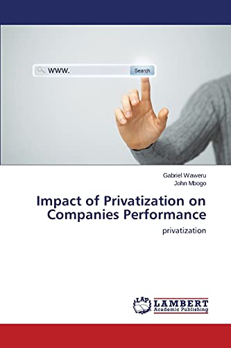 Beispielbild fr Impact of Privatization on Companies Performance: privatization zum Verkauf von Lucky's Textbooks