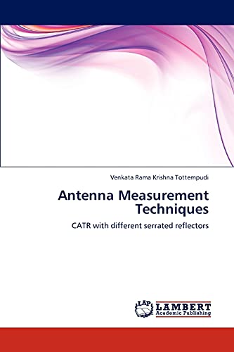 Beispielbild fr Antenna Measurement Techniques : CATR with different serrated reflectors zum Verkauf von Buchpark