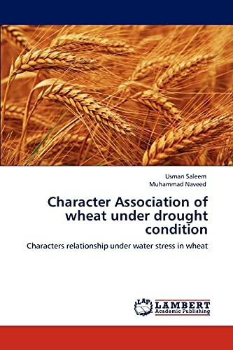 9783847371472: Character Association of wheat under drought condition: Characters relationship under water stress in wheat