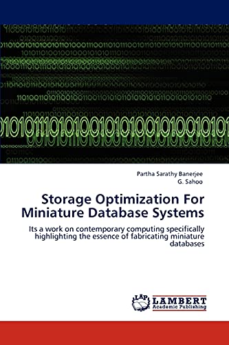 Beispielbild fr Storage Optimization For Miniature Database Systems: Its a work on contemporary computing specifically highlighting the essence of fabricating miniature databases zum Verkauf von Lucky's Textbooks