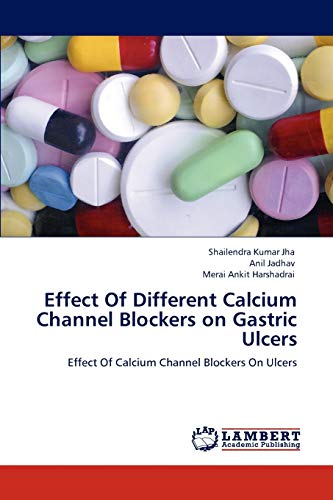 Imagen de archivo de Effect of Different Calcium Channel Blockers on Gastric Ulcers a la venta por Ria Christie Collections